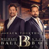 Michael Ball and Alfie Boe: Back Together