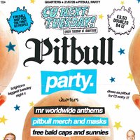 CU Next Tuesday | Pitbull Party| 21/07/2026 at Quarters Brighton
