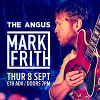 Mark Frith live at The Angus at The Angus Tap And Grind