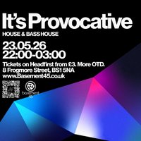 It's Provocative at Basement 45 Bristol
