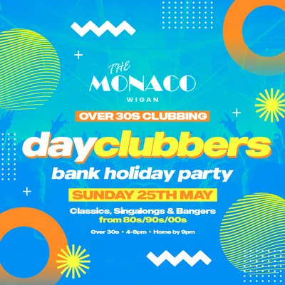 WIGAN - DayClubbers: The Ultimate Day Party!