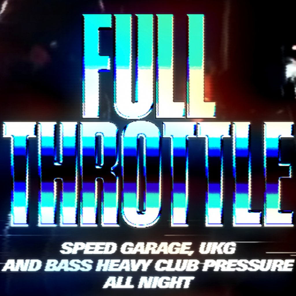 Hold Tight Presents: Full Throttle (Speed Garage & UKG)