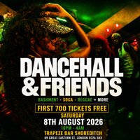 DANCEHALL & FRIENDS - Bashment, Soca, Reggae Independence Day Sp at Trapeze Bar