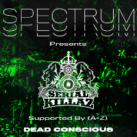 Spectrum Presents: Serial Killaz Spectrum Presents: Serial Killaz