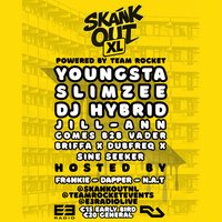Skank Out XL WITH YOUNGSTA, SLIMZEE & DJ HYBRID