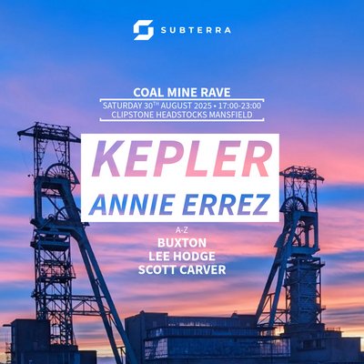 KEPLER + ANNIE ERREZ | SUBTERRA Coal Mine Rave