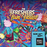 The Freshers Fun House London at Egg London