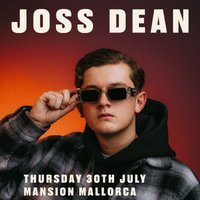 Joss Dean X Desire Mallorca @ Mansion Magaluf - 21st August at Mansion Mallorca