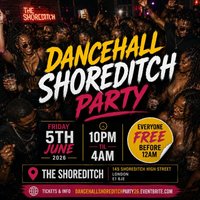 Dancehall Shoreditch Party - Everyone Free Before 12AM