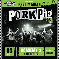 PorkPie Live plus Pretty Green (The Jam) at Manchester Academy 3