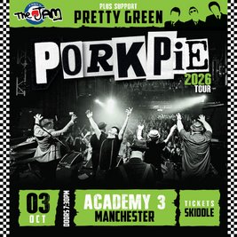 PorkPie Live plus Pretty Green (The Jam) at Manchester Academy 3