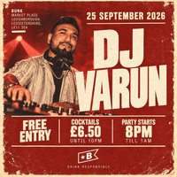 Loughborough BUNK ---> Freshers week: DJ VARUN at LE11 3EA