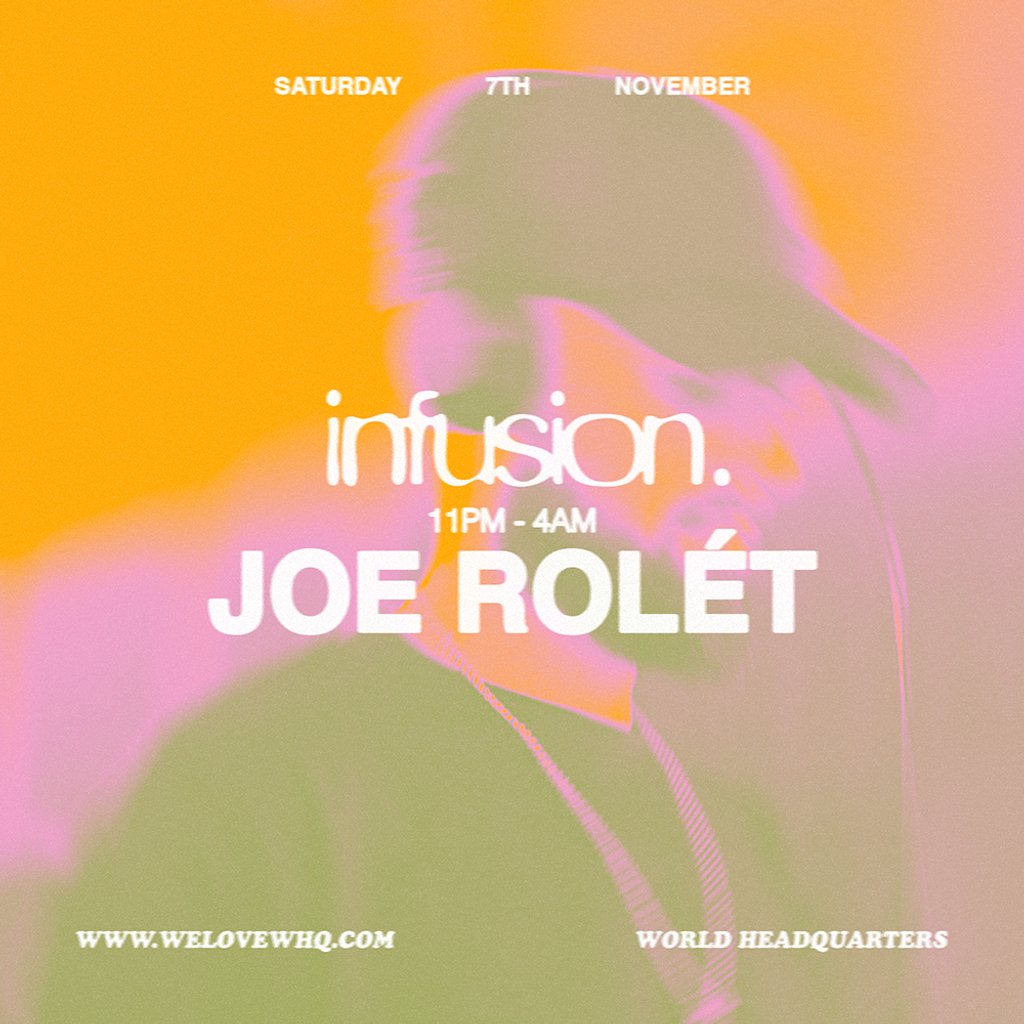 INFUSION presents Joe Rolét at World HQ, Newcastle Upon Tyne