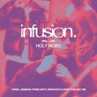 Infusion - Holy Hobo Takeover at Holy Hobo