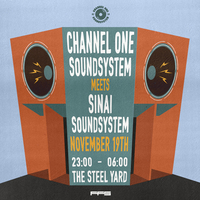 Channel One meets Sinai Sound System at The Steel Yard