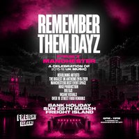Remember Them Dayz - Manchester - Freight Island