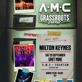 A.M.C Presents Grassroots Energy at Unit Nine, Milton Keynes