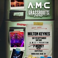 A.M.C Presents Grassroots Energy at Unit Nine, Milton Keynes at Unit Nine