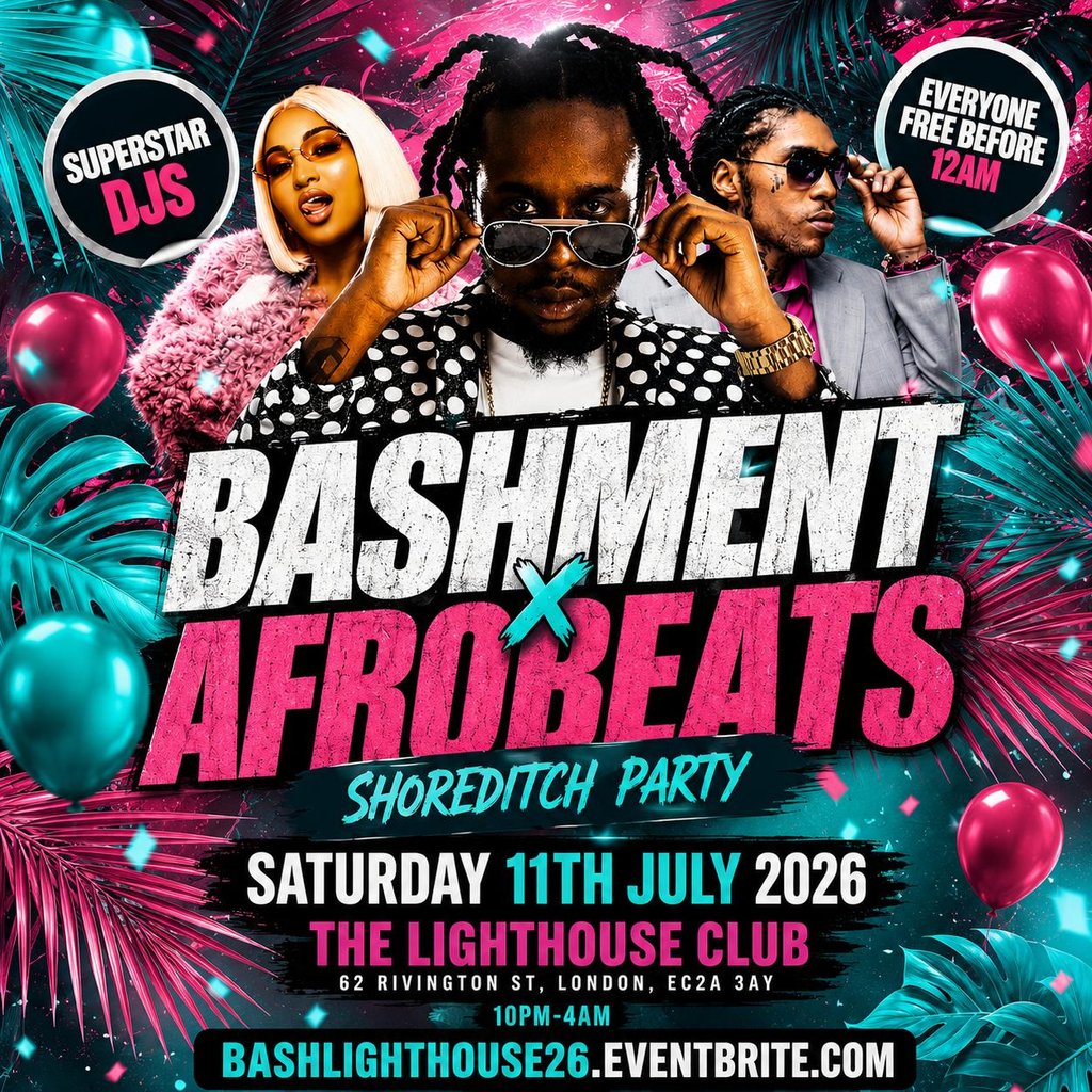 Bashment X Afrobeats - Shoreditch Party - Everyone Free Before 1