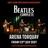 Beatles Complete - Torquay at Arena Torquay