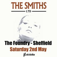The Smiths Ltd - The Foundry, Sheffield at The Foundry Sheffield University Students' Union