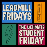 Leadmill Fridays at The Foundry at The Foundry Sheffield University Students' Union