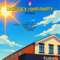 Dox2Dex 10 Hour Party at Flights