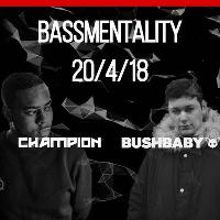 Bassmentality Presents: Champion & Bushbaby