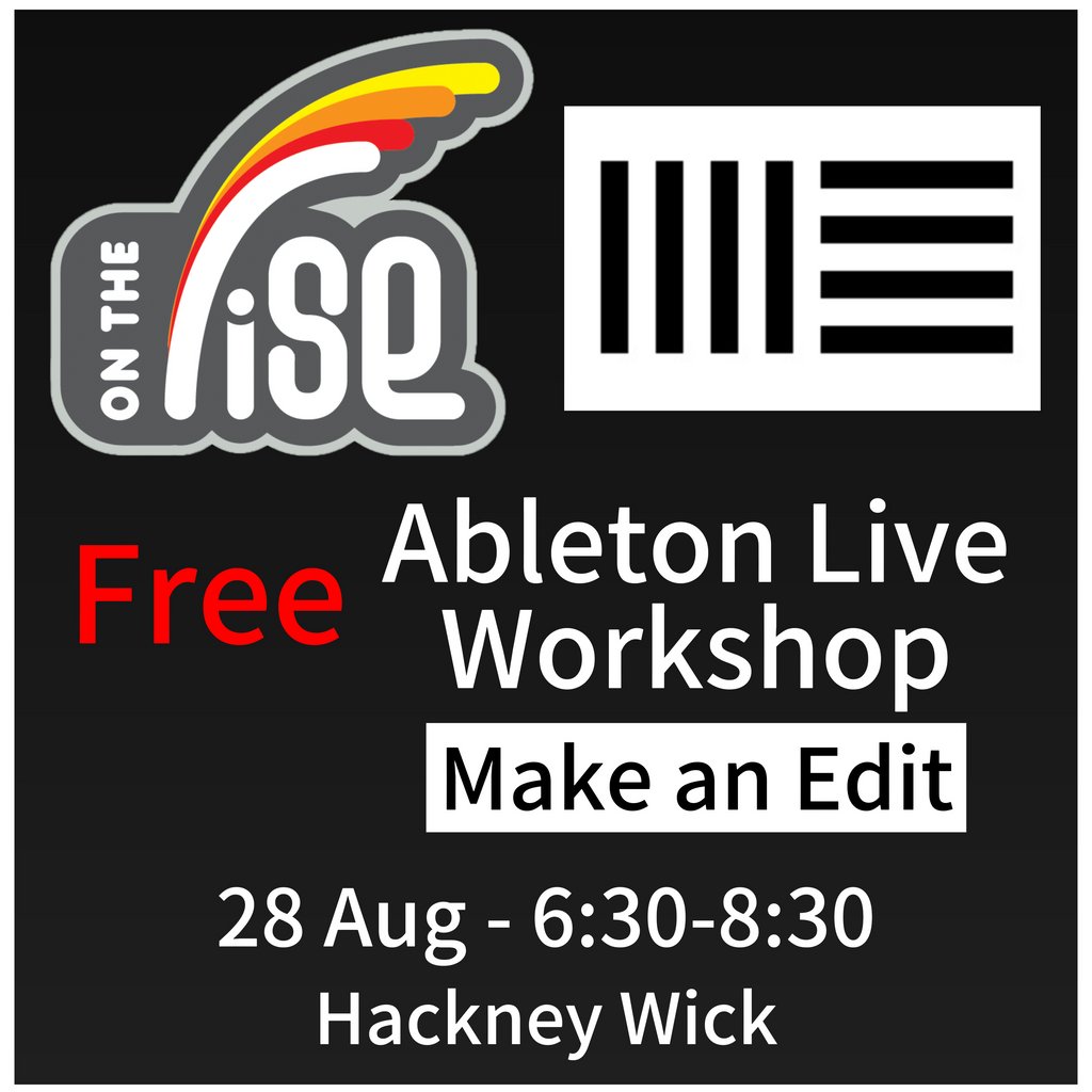 On The Rise Academy - Free Ableton Live Workshop - Make an Edit