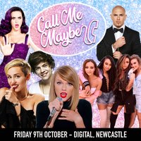 Call Me Maybe - 2010s Party (Newcastle) at Digital Newcastle