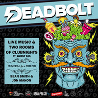 Deadbolt - 10 Years of Party w/ Funeral For A Friend DJ Set Deadbolt - 10 Years of Party w/ Funeral For A Friend DJ Set