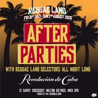 Reggae Land Official After Party - Revolución de Cuba -Saturday at Revolucion De Cuba Milton Keynes