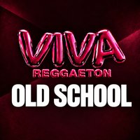 VIVA Reggaeton Old School