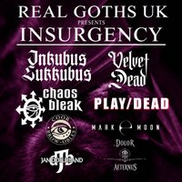 REAL Goths UK presents Insurgency 2027