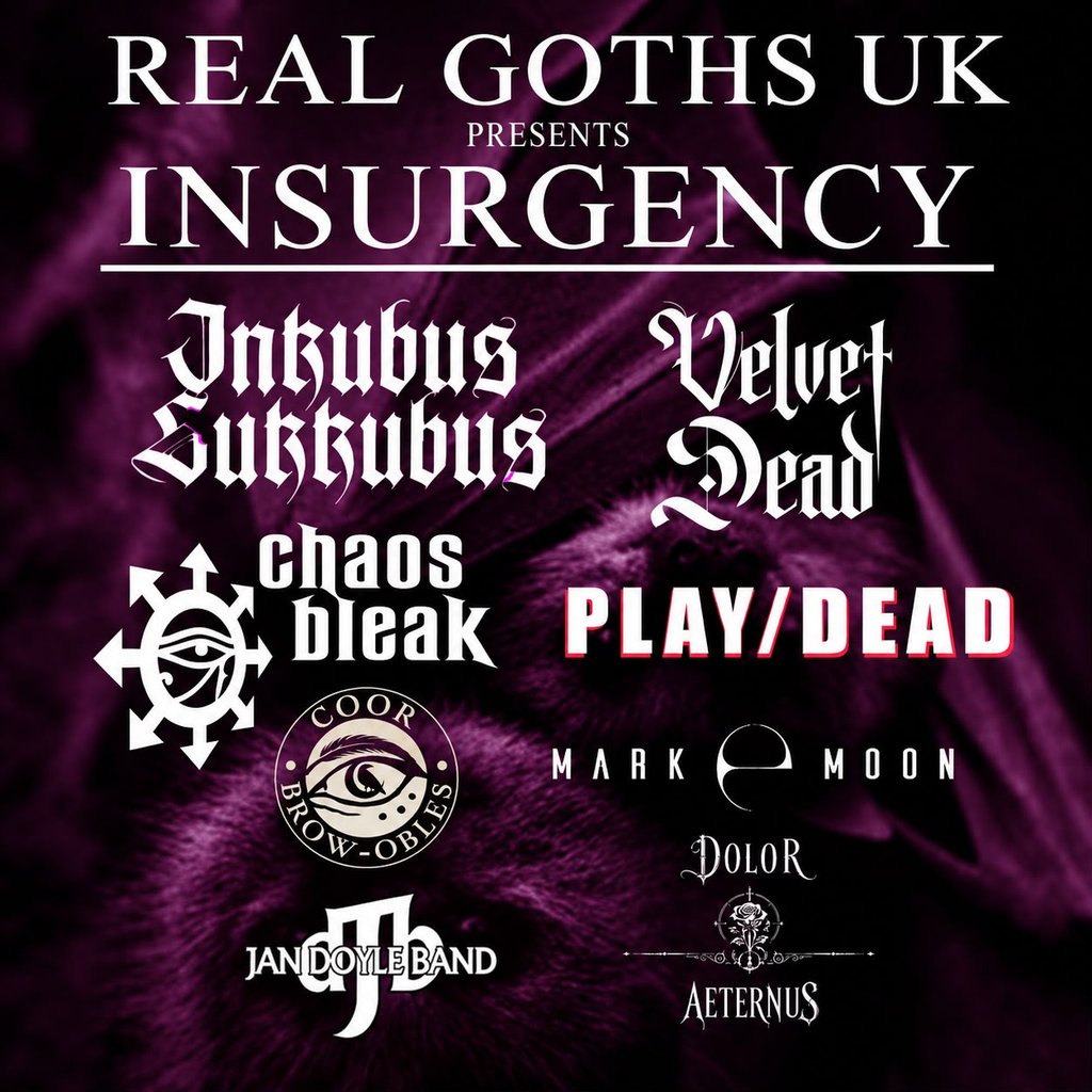 REAL Goths UK presents Insurgency 2027