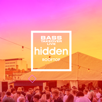 Bassline Takeover Presents Bass Takeover Live Rooftop Party at Hidden Rooftop