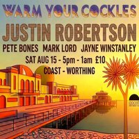 Warm Your Cockles Presents........ JUSTIN ROBERTSON at Coast Cafe