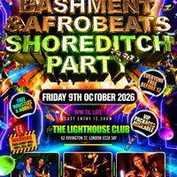 Bashment & Afrobeats Shoreditch Party - Everyone Free Before 12 at The Lighthouse Bar And Club