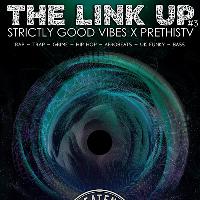 StrictlyGoodVibes x PreThisTV present The Link Up #3