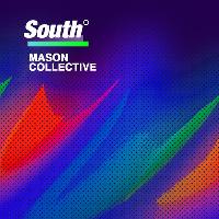 South presents Mason Collective & Pineal Groove at South