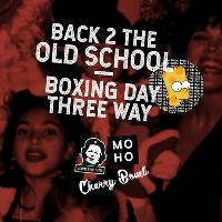 Back 2 The Old School: Boxing Day Three Way!
