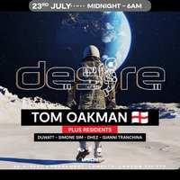 DESIRE - Weekly Thursday After Party - TOM OAKMAN