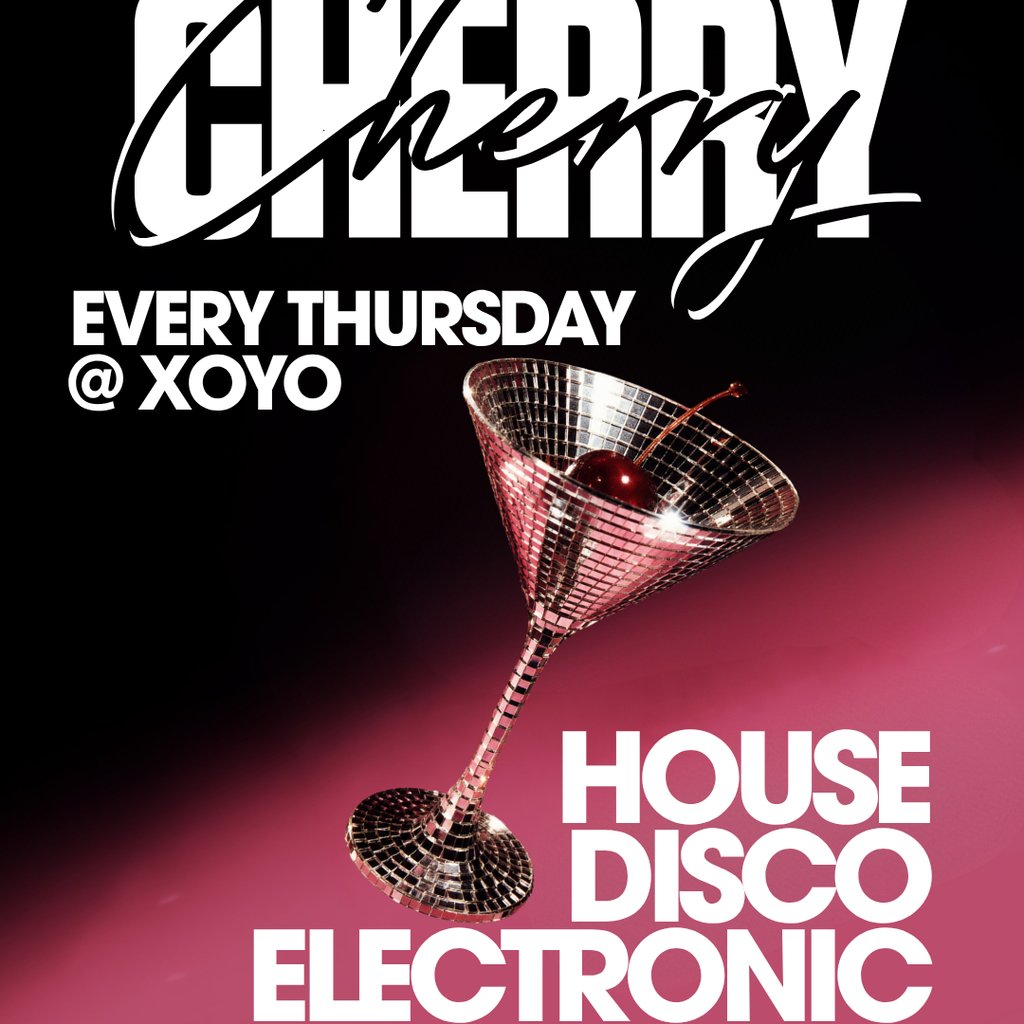 Cherry - House & Disco | XOYO