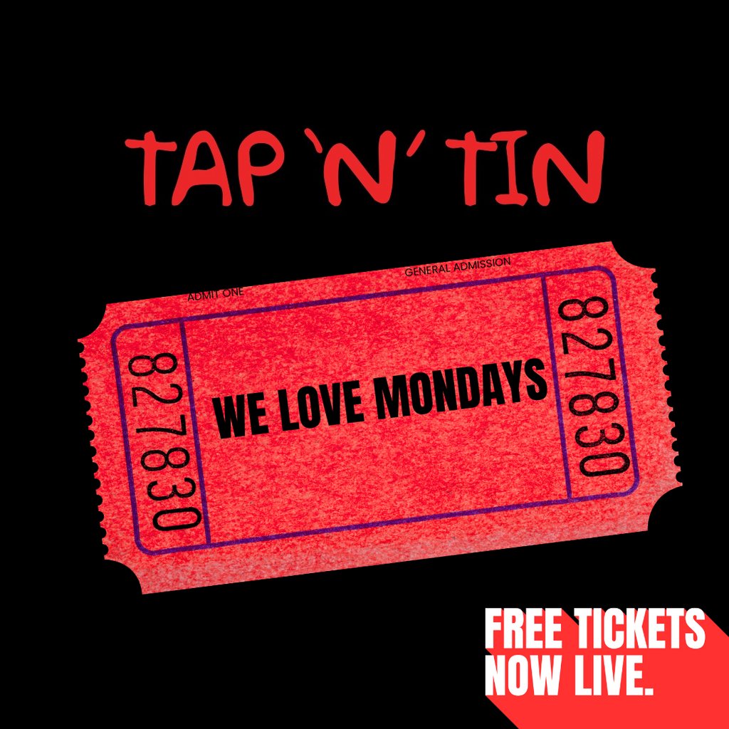 TAP 'N' TIN: Mondays! [50 Free Tickets]