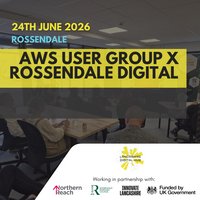 AWS User Group X Rossendale Digital at The Old Milk Depot