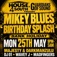 Guardians of Sound & House 4 South - Mikey Blues Birthday Splash at Brixton Storeys