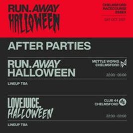 Run Away Halloween After Party: Mettle Works Chelmsford