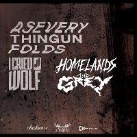As Everything Unfolds + I Cried Wolf + Homelands + The Grey