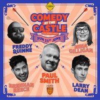 Comedy at the Castle: Sunday Night with Paul Smith and more