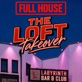 Full House Presents: The Loft Takeover at Labyrinth High Wycombe